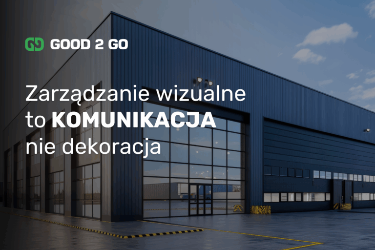 Zarządzanie wizualne = komunikacja, nie dekoracja
